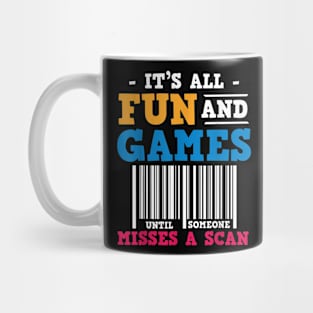 It's All Fun and Games Until Someone Misses a Scan Mug